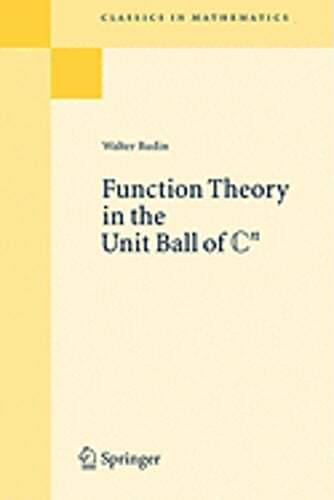 Function Theory in the Unit Ball of Cn by Walter Rudin: New