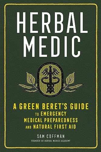Herbal Medic: A Green Beret’s Guide to – Paperback, by Coffman Sam – Very Good