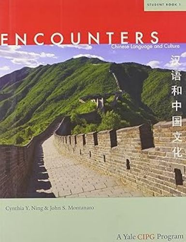 Encounters: Chinese Language and Culture, Student Book 1, Ning, Cynthia Y.,Monta