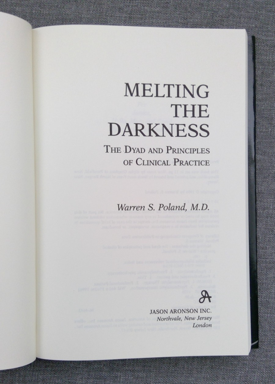 Melting the Darkness: Psychoanalysis & Psychotherapy by Warren S. Poland