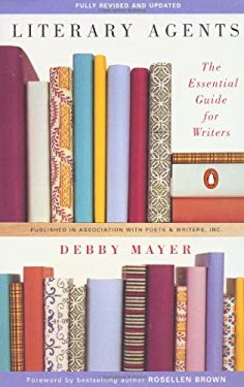 Literary Agents : The Essential Guide for Writers Paperback Debby