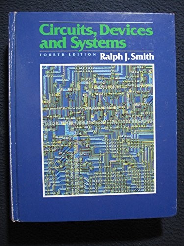 CIRCUITS, DEVICES, AND SYSTEMS: A FIRST COURSE IN By Ralph Judson Smith **Mint**