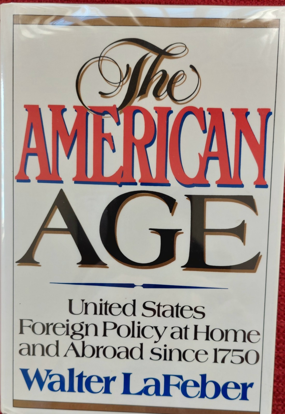 U.S. FOREIGN POLICY AT HOME & ABROAD SINCE 1750 W. Lafeber HC/DJ