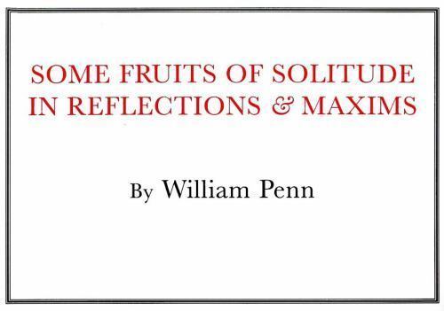 Some Fruits of Solitude (Applewood Books), Penn, William, 9781557094339