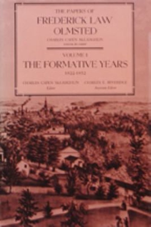 The Papers of Frederick Law Olmsted Vol. 1 : The Formative Years,