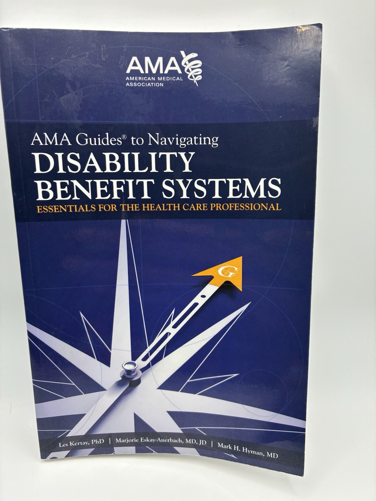 AMA Guides® to Navigating Disability Benefit Systems : Essentials for the Health