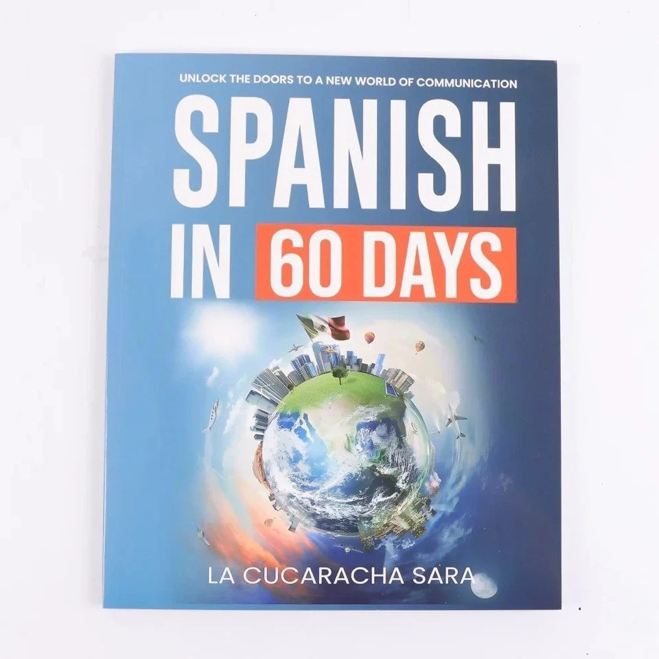 Spanish in 60 Days: The Language Learning Workbook to Help You Speak Just USA…