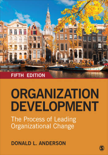 Organization Development: The Process of Leading Organizational Change – GOOD