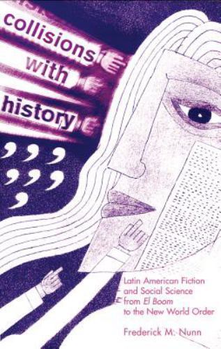 Collisions with History: Latin American Fiction and Social Science from El…
