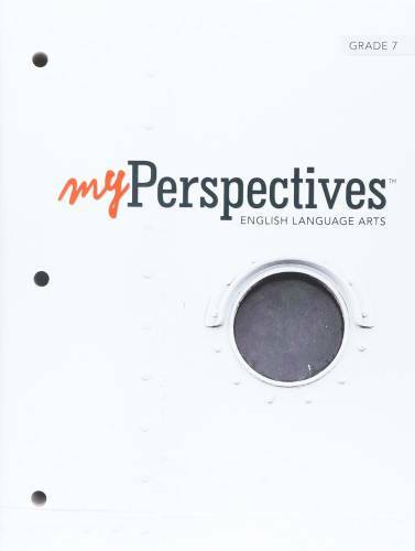MYPERSPECTIVES ENGLISH LANGUAGE ARTS 2017 STUDENT EDITION GRADE 07 – GOOD