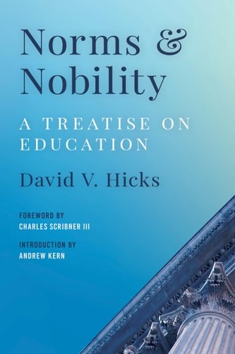 Norms and Nobility: A Treatise on Education, Hicks, David V., New Book
