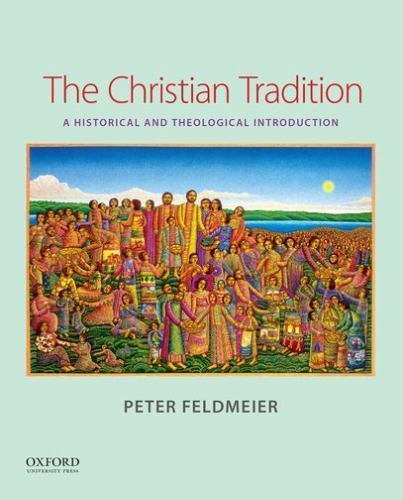 The Christian Tradition: A Historical and Theological Introduction by