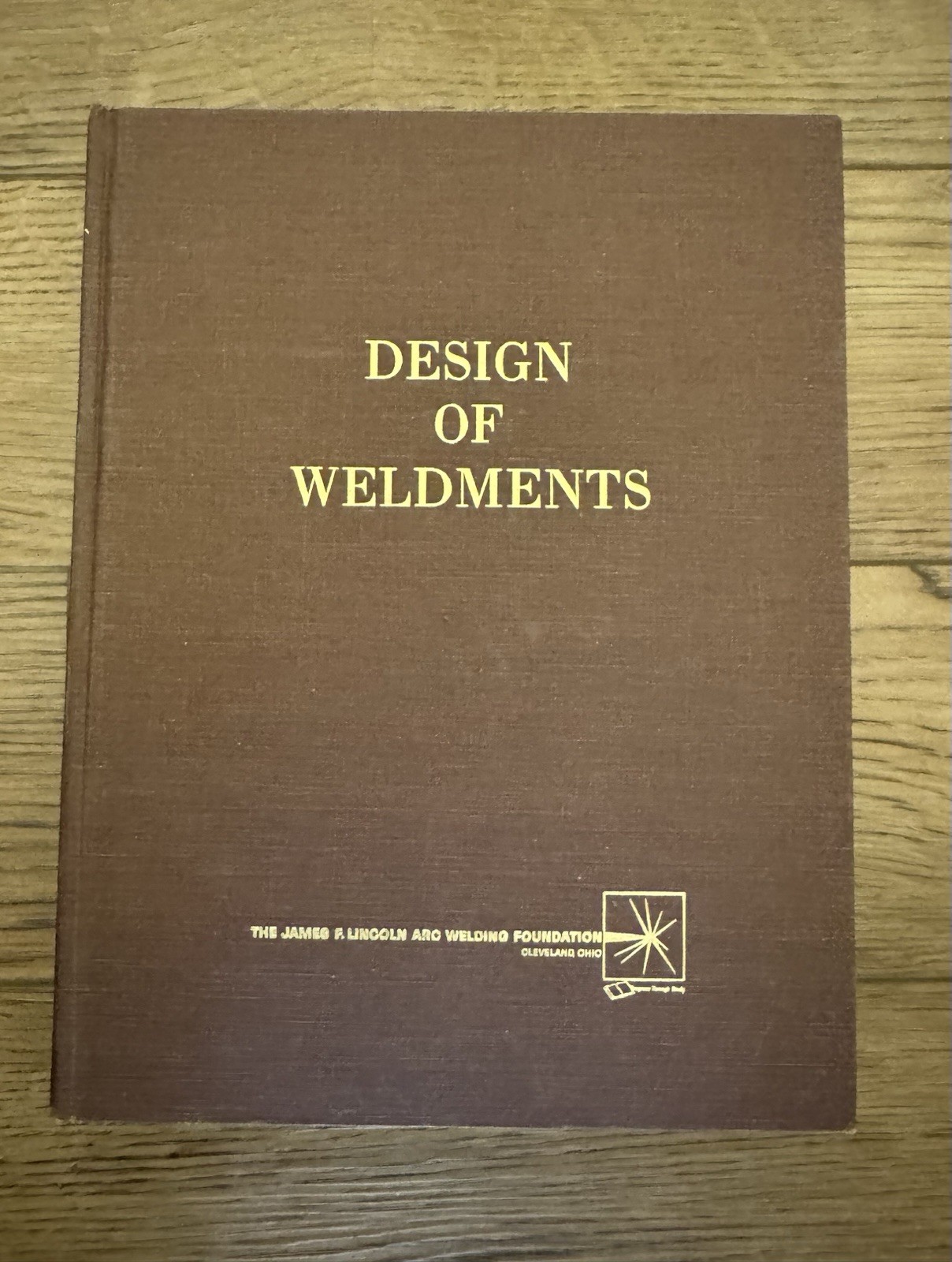 Design of Weldments 1976 by Omer W. Blodgett – The James F. Lincoln Arc Welding