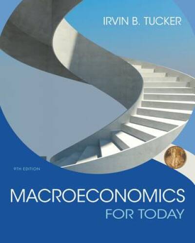 Macroeconomics for Today – Paperback By Tucker, Irvin B. – GOOD