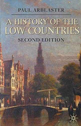 A History of the Low Countries – Paperback, by Arblaster Paul – Very Good