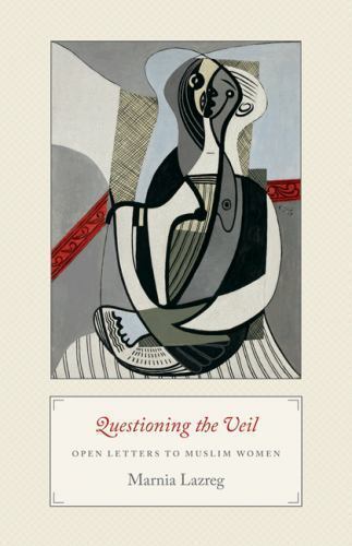 Questioning the Veil: Open Letters to Muslim Women, Lazreg, Marnia, Very Good Bo