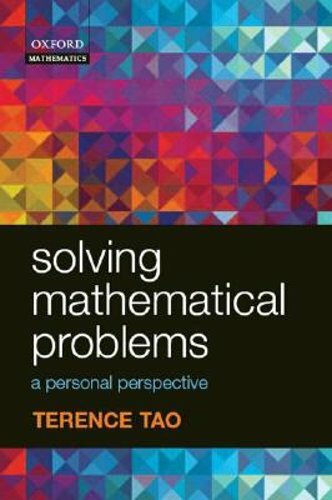 Solving Mathematical Problems: A Personal Perspective by Professor Tao, Terence