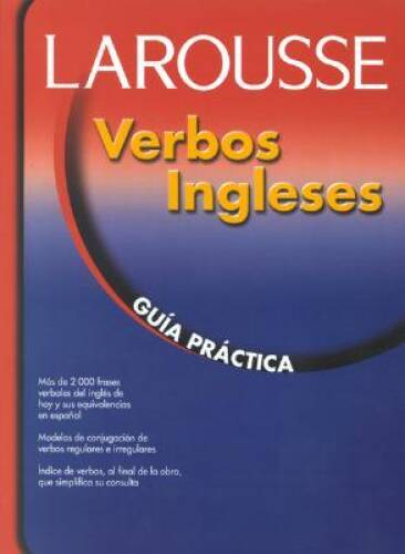 Verbos ingleses: Guia Practica (Spanish Edition) – Paperback By Larousse – GOOD