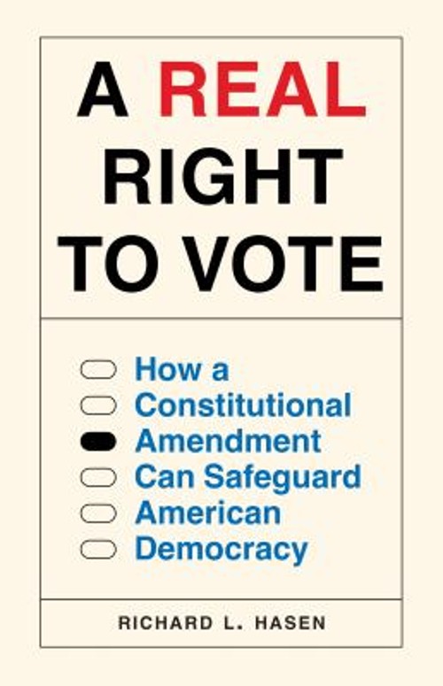 A Real Right to Vote : How a Constitutional Amendment Can Safegua