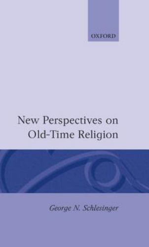 New Perspectives on Old-Time Religion by Schlesinger, George N.