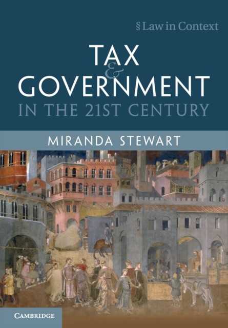 TAX & GOVERNMENT IN THE GLOBAL ERA by Miranda University of Melbourne Stewart