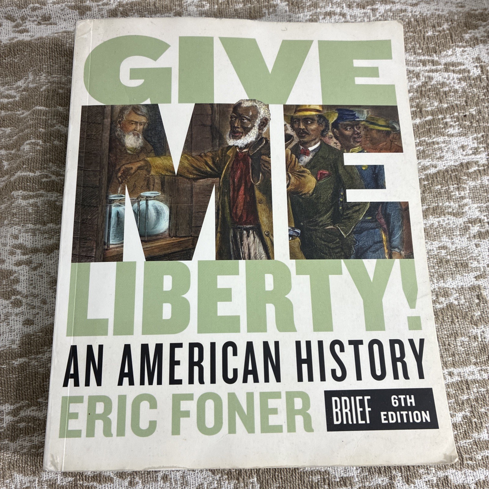 Give Me Liberty! by Eric Foner (2019, Trade Paperback)