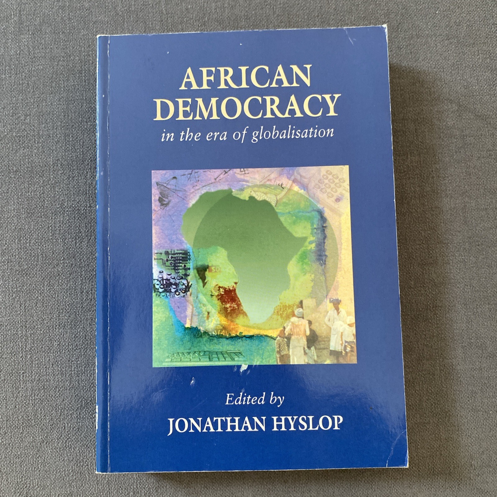 African Democracy in the Era of Globalisation by Jonathan Hyslop (1999, Trade…