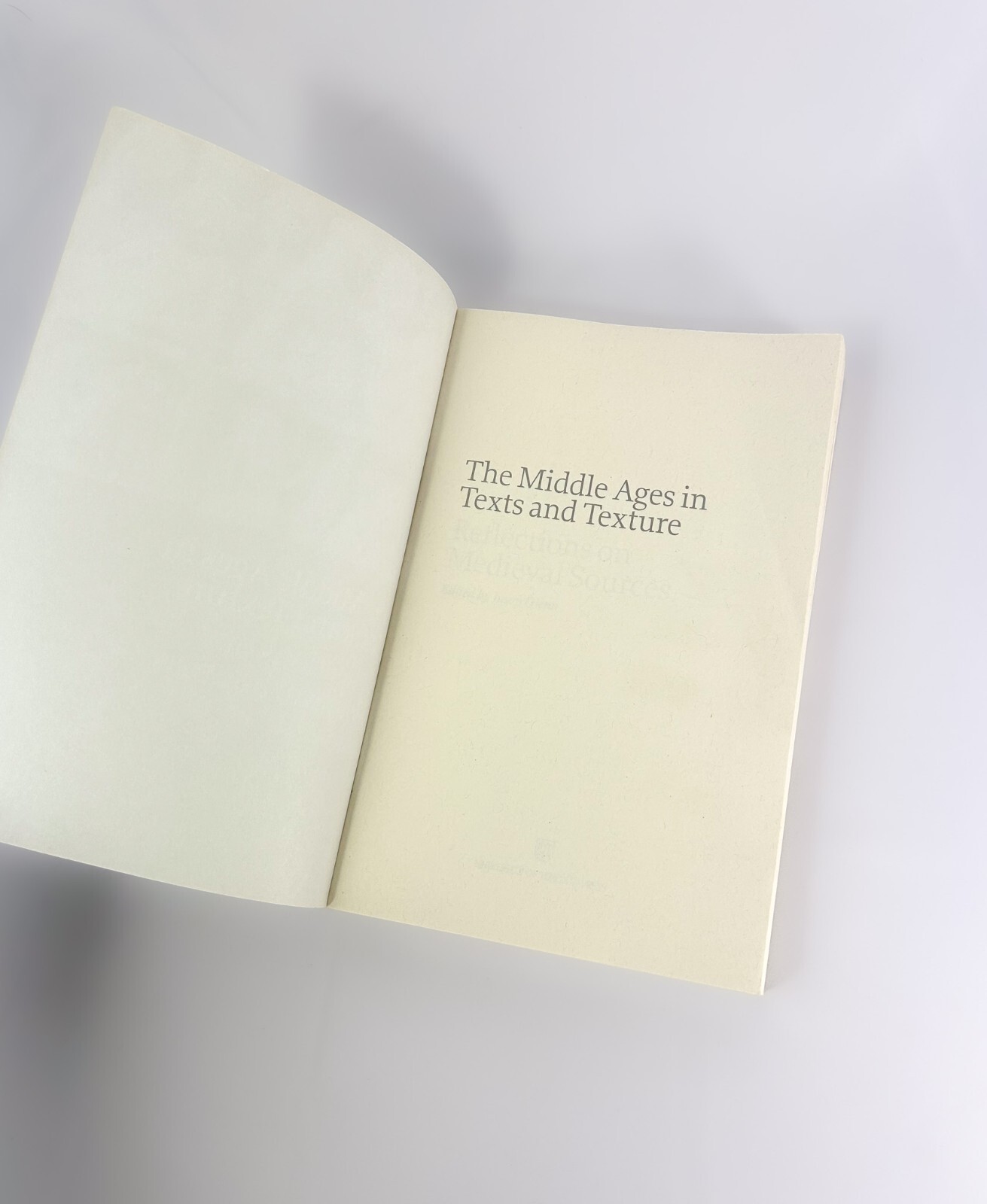 The Middle Ages in Texts and Texture: Reflections on Medieval Sources, J. Glenn