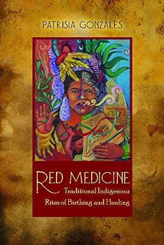 Red Medicine: Traditional – Paperback, by Gonzales Patrisia – Very Good