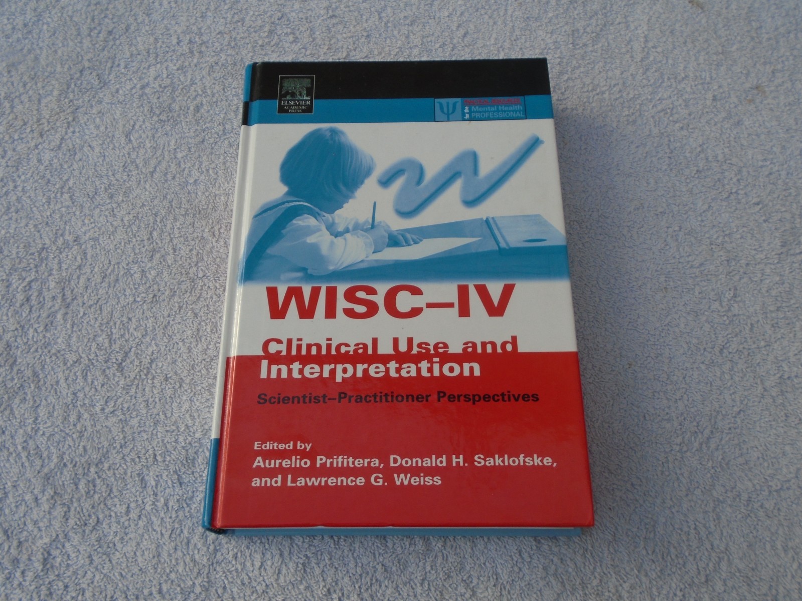 WISC-IV Clinical use and Interpretation – Scientist-Practitioner Perspectives HC