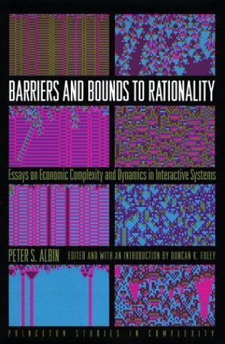 Princeton Studies in Complexity Ser.: Barriers and Bounds to Rationality AZ