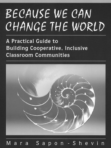 BECAUSE WE CAN CHANGE THE WORLD: A PRACTICAL GUIDE TO By Mara Sapon-shevin *VG+*