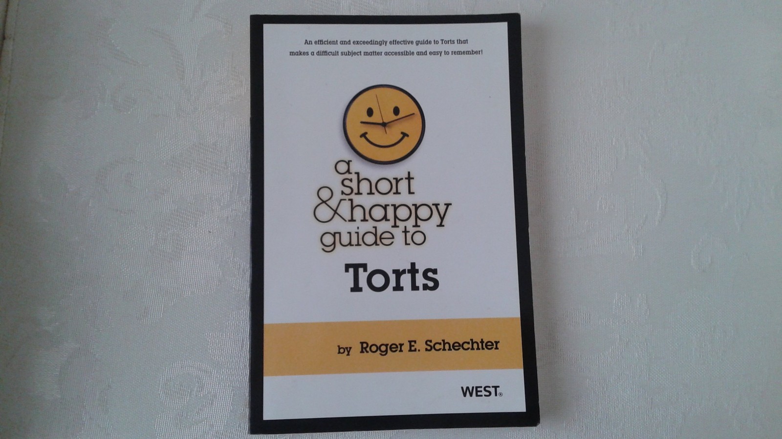 A Short & Happy Guide to Torts by Schechter