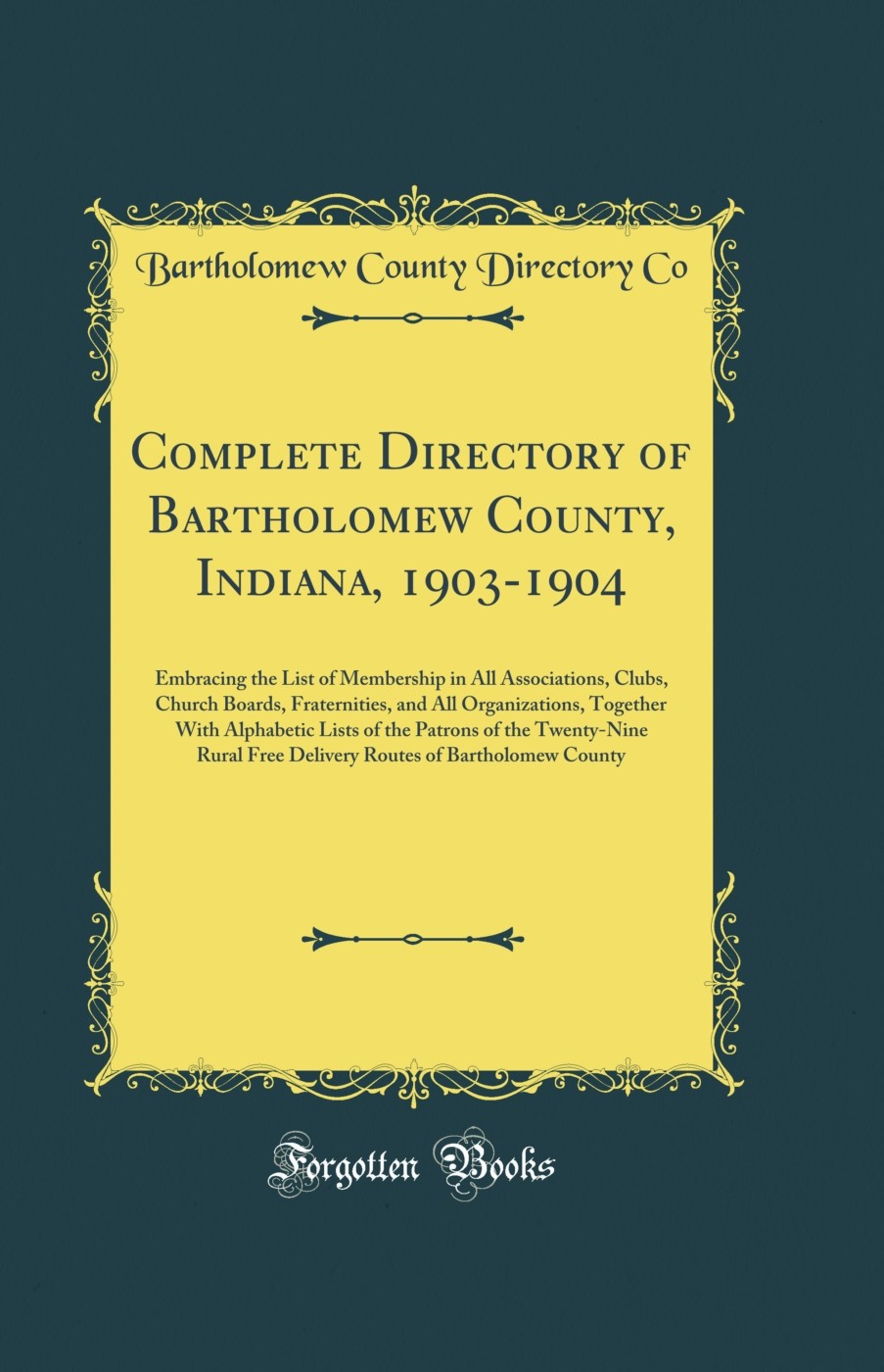 Complete Directory of Bartholomew County, Indiana, 1903-1904 (Classic Reprint)