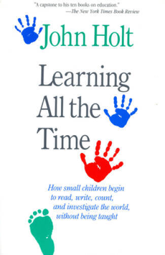 Learning All The Time – Paperback By Holt, John – ACCEPTABLE