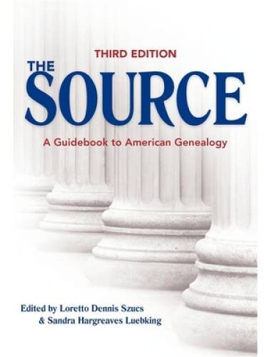 The Source: A Guidebook Of American Genealogy (Third Edition) – VERY GOOD