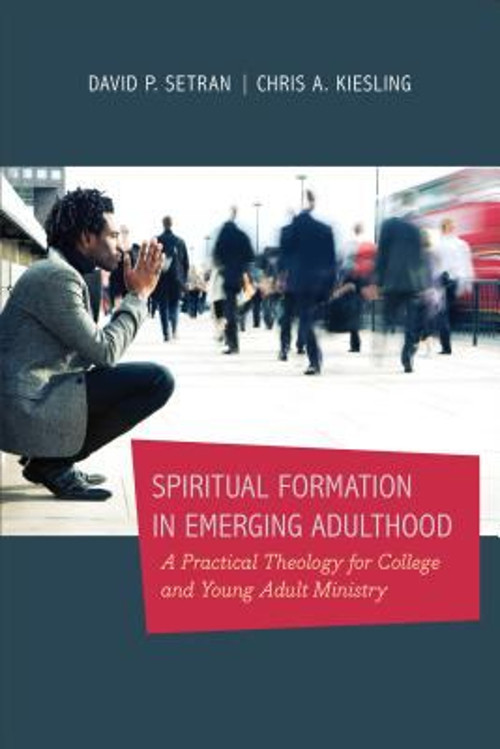 Spiritual Formation in Emerging Adulthood : A Practical Theology