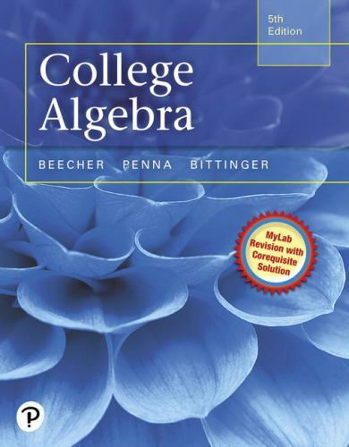 College Algebra, Hardcover by Beecher, Judith A.; Penna, Judith A.; Bittinger…