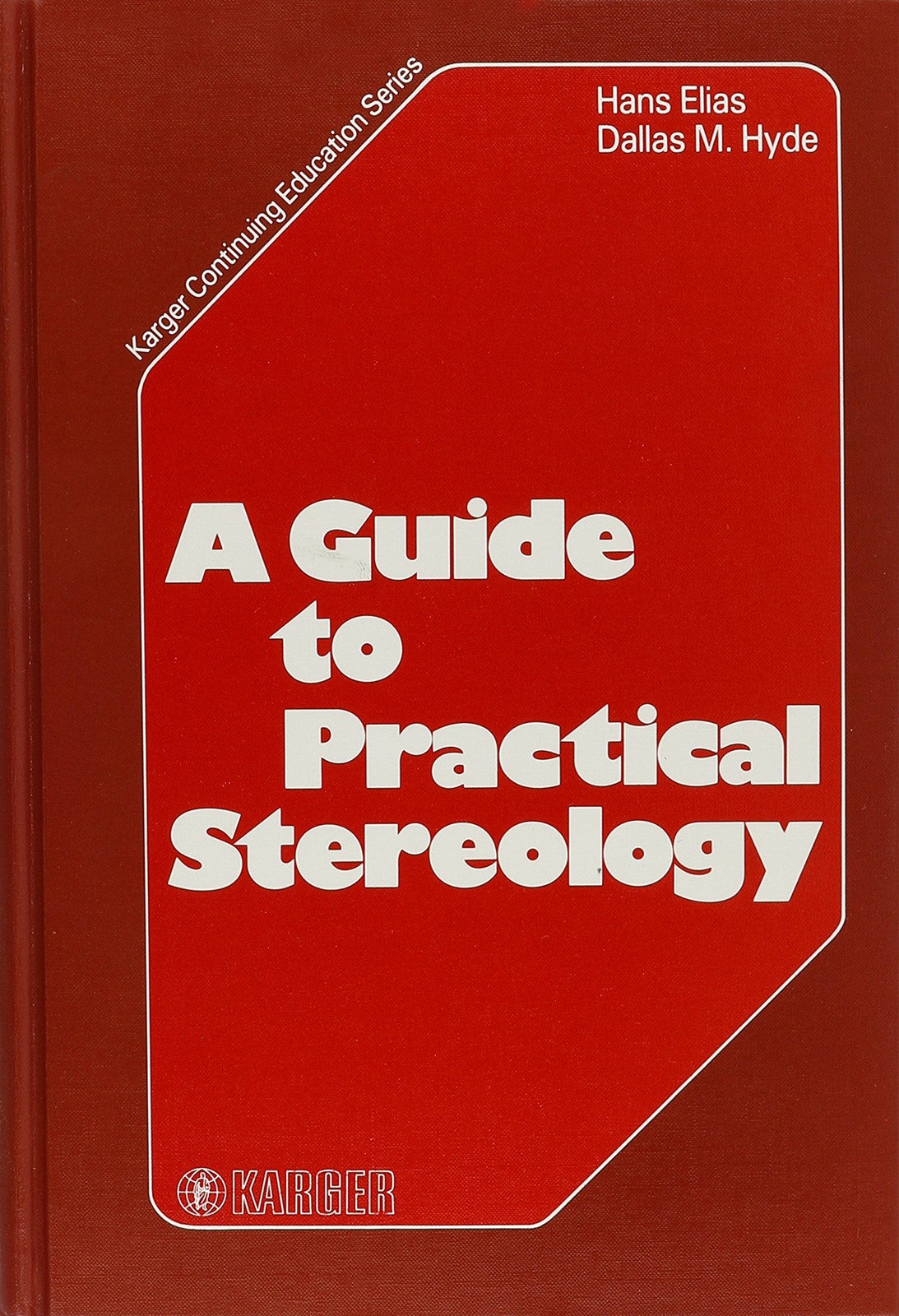 Guide to Practical Stereology (Karger Continuing Education Ser Vol 1)