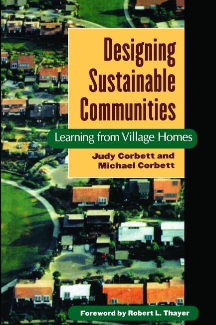 Designing Sustainable Communities: Learning From Village Homes