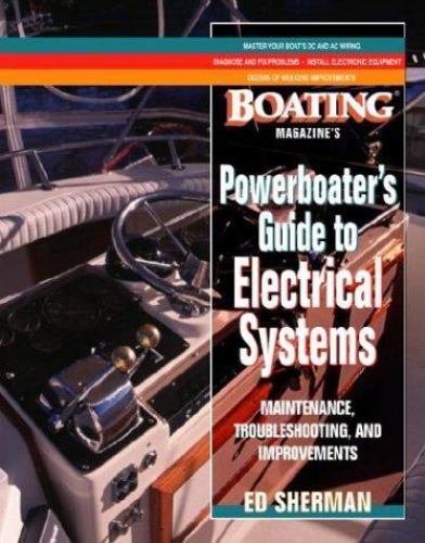 Powerboater’s Guide to Electrical Systems: Maintenace, Troubleshooting, and…