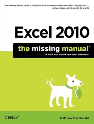 Excel 2010: The Missing Manual – Paperback By MacDonald, Matthew – GOOD