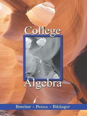 College Algebra, Beecher, Judith A.,Penna, Judith A.,Bittinger, Marvin L., 97802