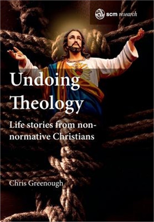 Undoing Theology: Life Stories from Non-Normative Christians (Hardback or Cased