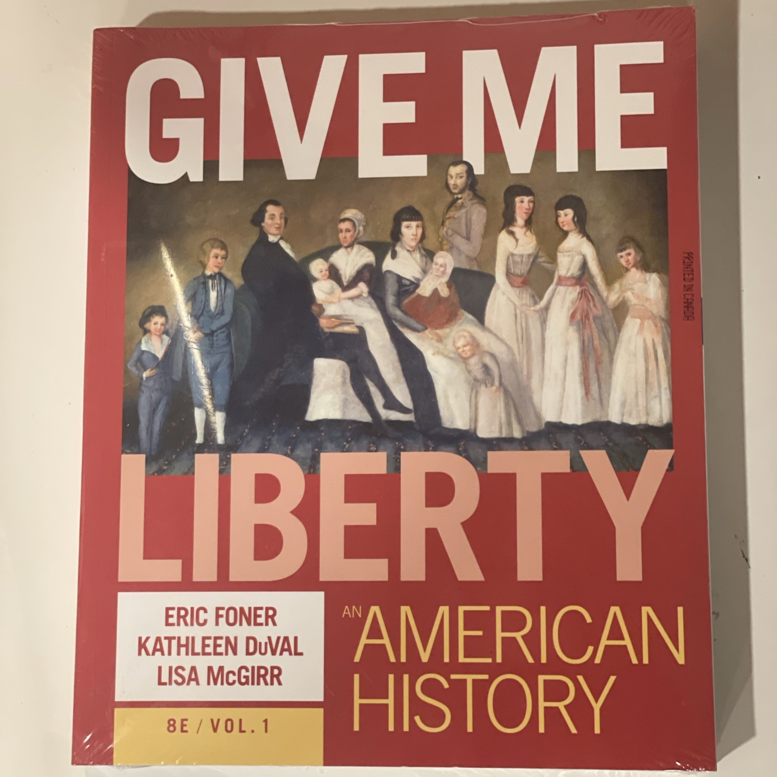 Give Me Liberty : An American History by Lisa McGirr, K DuVal and E McGirr