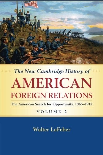 THE NEW CAMBRIDGE HISTORY OF AMERICAN FOREIGN RELATIONS: By Walter Lafeber *NEW*