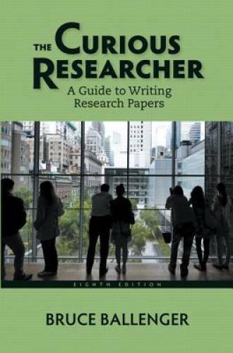 The Curious Researcher: A Guide to Writing Research Papers (8th Edition) – GOOD