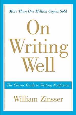 On Writing Well: The Classic Guide – Paperback, by Zinsser William – Very Good