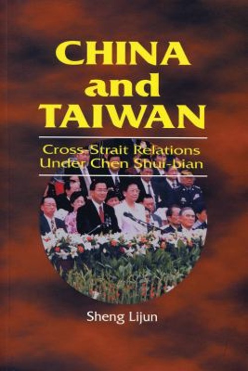 China and Taiwan : Cross-Strait Relations under Chen Shui-Bian Sh