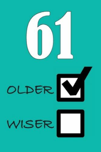 61 Older Wiser: Funny Sarcastic Birthday Journal Blank Lined Notebook Journal…